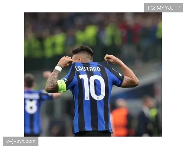 国米倚重劳塔罗速度与技巧，打造高效反击新引擎